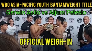 Gerwin Asilo vs Aljum Pelesio Weigh-In WBO Asia-Pacific Title | Amparo-Taduran Live Full Fight