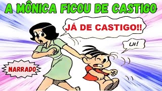 A MÔNICA FICOU DE CASTIGO  - Gibis Narrados Turma da Mônica - Mimi e Bibi