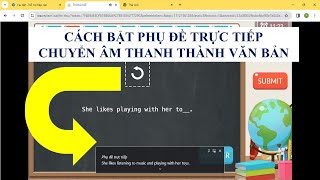 Cách bật PHỤ ĐỀ trực tiếp trên google Chrome, hỗ trợ chuyển âm thanh tiếng anh thành văn bản.