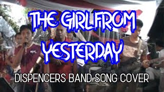 The Girl From Yesterday - Dispencers Band Cover ft. Jason