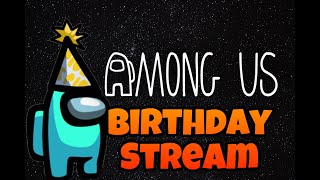 Birthday Live Stream Among Us [Playing With Viewers] New Code Every Game