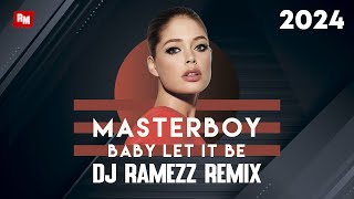 Masterboy - Baby Let It Be (Dj Ramezz Remix) 2024