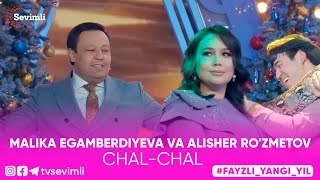 MALIKA EGAMBERDIYEVA VA ALISHER RO'ZMETOV - CHAL-CHAL