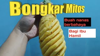 Mitos Nanas Berbahaya Dikonsumsi Ibu Hamil