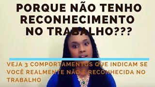 Porque Não Tenho Reconhecimento no Trabalho? | Arsenal do Sucesso