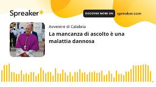 La mancanza di ascolto è una malattia dannosa