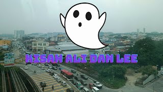 MALAM MISTIK | Kisah Ali Dan Lee