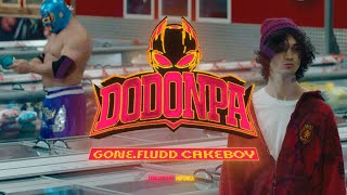 Gone.Fludd X Cakeboy - Dodonpa