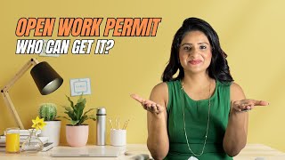 Who can get an Open Work Permit?