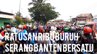 merinding!!! pergerakan aksi ratusan ribu buruh serang banten demo tolak uud cipta kerja omnibuslow