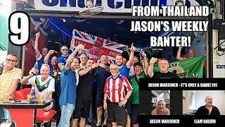 Jason Marriner! Bottled at Sheffield! Essex Boys! Weekly Banter from Thailand! (Ep9)