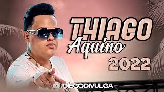 THIAGO AQUINO  - REPERTÓRIO ATUALIZANDO - OUTUBRO 2022 - MÚSICAS NOVAS