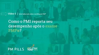 Como o PMI® reporta o seu desempenho após o exame PMP®?