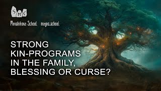 Strong Kin-Programs In The Family. Blessing Or Curse?