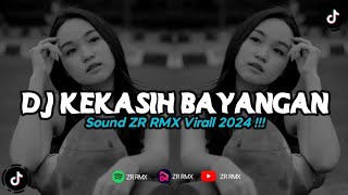 DJ KEKASIH BAYANGAN | REMIX VIRAL TIKTOK 2024 [BOOTLEG]