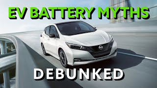 Electric Vehicle Myths Debunked - Nissan LEAF Battery Lifespan