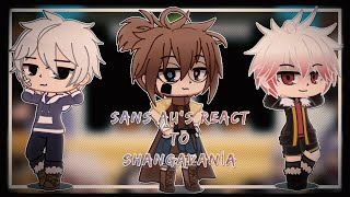 Sans AU's React to SHANGAVANIA |Gacha Life/Club reaction