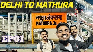 Delhi to Mathura by Train Ep 01 | Day 20 #mathura #vrindavan #krishna