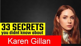 33 Surprising Facts About Karen Gillan!