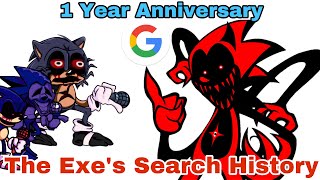 The Exe’s Search History (1 Year Anniversary)