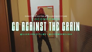 LocoMoeMili- Go Against The Grain (Dir. by @illusionaryfilms)