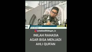 Inilah rahasia agar bisa menjadi ahli Qur,an