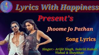 Jhoome Jo Pathan Song Lyrics || Pathan || Shahrukh Khan,Depika Padukone || Arijit Singh, Kumaar