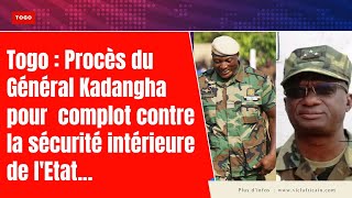 🛑 TOGO : Procès du Général Kadangha pour complicité d'assa ssinat de Madjoulba