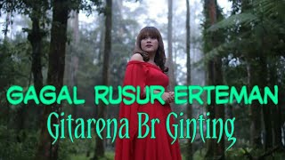 KUNCI GITAR GAGAL RUSUR ERTEMAN - GITARENA BR GINTING | LAGU KARO TERBARU 2020