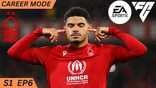 HE STEPS UP WHEN I NEED HIM!! FC 24 NOTTINGHAM FOREST CAREER MODE!! S1 EP6