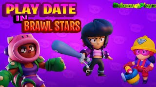 PLAY DATE IN BRAWL STARS