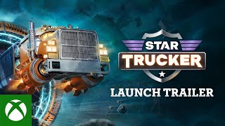 Star Trucker Launch Trailer