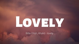 Billie Eilish, Khalid - lovely (Lyrics)