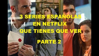 3 Series ESPAÑOLAS en NETFLIX 2022 que tienes que ver / Te La Recomiendo