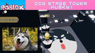 DOG STAGE TOWER - HUSKY TOWER #roblox #robloxindonesian #trending #husky #huskylovers