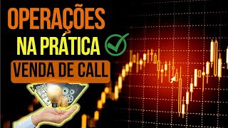 🟠[OPERAÇÕES NA PRÁTICA]  📌VENDA DE CALL