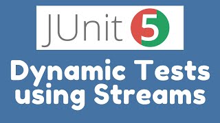 JUnit 5 - Demo - Dynamic Tests using Streams