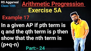 In a given ap if pth term is q and the qth term is p then show that the nth term is (p+q-n) | Ex 5a