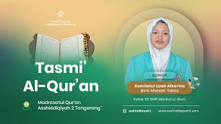 TASMI' AL-QUR'AN - Kamilatul Izzah Afkarina binti Ahmad Yanto -  VII SMP Manba'ul Ulum