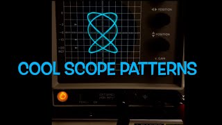 Cool Oscilloscope Patterns | Lissajous Goodness