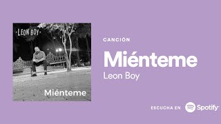 Miénteme - León Boy