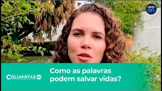 Tainã Gama (Colunista On): "Como as palavras podem salvar vidas?"