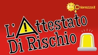 Attestato di rischio - Guide di Chiarezza.it