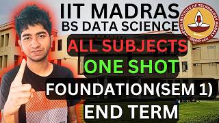 All Subjects Explained in One Shot! Week 1-12 End Term Foundation Sem 1 | IIT Madras BS Data Science