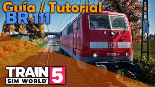 Train Sim World - Guía / Tutorial de la BR 111