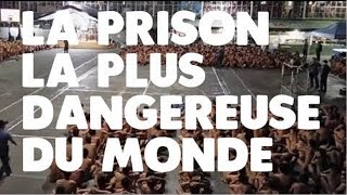 LA PRISON LA PLUS DANGEREUSE DU MONDE