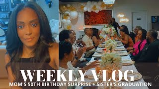 VLOG | Mom's 50th Birthday Party + Sister's Graduation + lots of partying