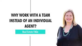 Why Work With A Team Instead Of An Individual Agent?