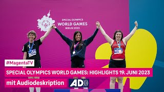 Highlights 19. Juni mit Audiodeskription | Special Olympics World Games #Berlin2023 | MagentaTV