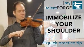 Immobilize Your Shoulder - Quick Practice Tip